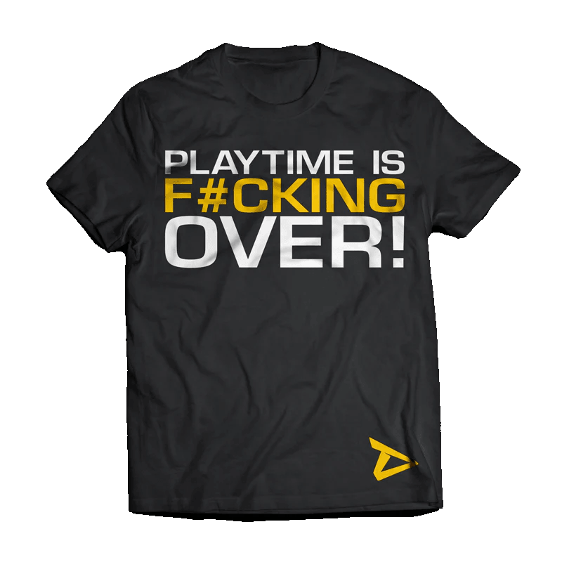 T-Shirt "Playtime is over" - Dedicated Nutrtion